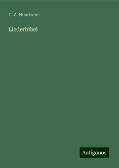 Liederbibel - Heintzeler, C. A.