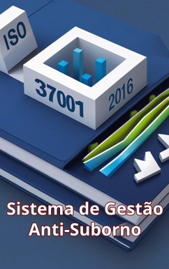 ISO 37001:2016 - Sistema de gestão anti-suborno (eBook, ePUB) - Vieira, Adérito Tiago Vineza