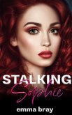 Stalking Sophie (Sweet and Spicy Insta-love, #12) (eBook, ePUB)