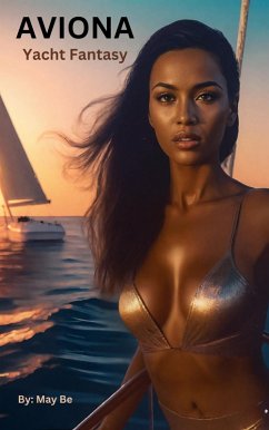 Aviona's Yacht Fantasy (eBook, ePUB) - Be, May