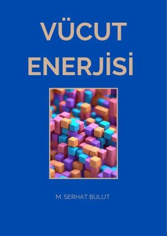 Vücut Enerjisi (eBook, ePUB) - Bulut, M. Serhat