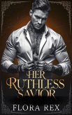 Her Ruthless Savior (eBook, ePUB)