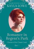 Romance in Regent's Park (Charms of the Chaste Court, #3) (eBook, ePUB) Romance in Regent's Park (Charms of the Chaste Court, #3) (eBook, ePUB)
