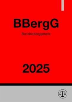 Bundesberggesetz - BBergG 2025 Cover Bundesberggesetz - BBergG 2025