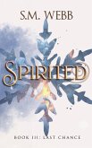 Spirited Book 3: Last Chance (eBook, ePUB)