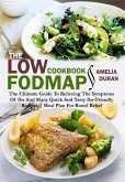 The Low-Fodmap CookBook: The Ultimate Guide To Relieving The Symptoms Of Ibs And Many Quick And Tasty Ibs-Friendly Recipes   Meal Plan For Bowel Relief. (eBook, ePUB)