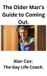 The Older Man's Guide to Coming Out.... - Bild 1