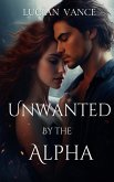 Unwanted by the Alpha (eBook, ePUB)