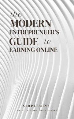 Cover The Modern Entrepreneur's Guide to Earning Online (eBook, ePUB)
