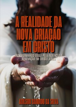 Cover A Realidade da Nova Criação em Cristo (eBook, ePUB)