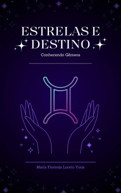 Estrelas e Destino: Conhecendo Gêmeos (eBook, ePUB) - Yoris, Maria Florinda Loreto