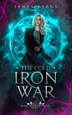 The Cold Iron War (Black Iron Prophecies, #1) (eBook, ePUB) The Cold Iron War (Black Iron Prophecies, #1) (eBook, ePUB)