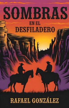 Sombras en el Desfiladero (eBook, ePUB) - González, Rafael