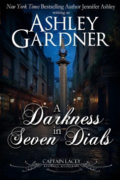 A Darkness in Seven Dials (Captain Lacey Regency Mysteries, #17) (eBook, ePUB) - Gardner, Ashley; Ashley, Jennifer