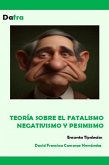 Teoría sobre el fatalismo, negativismo y pesimismo (eBook, ePUB)