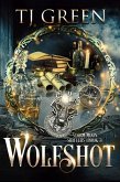 Wolfshot (Storm Moon Shifters, #3) (eBook, ePUB) Wolfshot (Storm Moon Shifters, #3) (eBook, ePUB)
