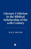 Literary Criticism in the Biblical Scholarship of the 20th Century (eBook, ePUB) Literary Criticism in the Biblical Scholarship of the 20th Century (eBook, ePUB)