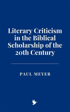 Literary Criticism in the Biblical Scholarship of the 20th Century (eBook, ePUB) - Meyer, Paul