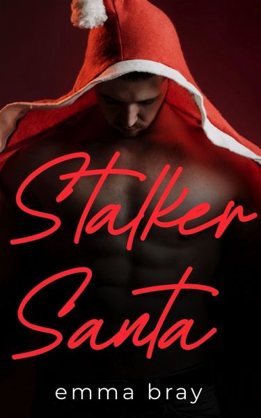 Stalker Santa (Spicy Holiday Romances, #3) (eBook, ePUB)