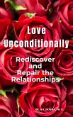 Love Unconditionally (eBook, ePUB) Love Unconditionally (eBook, ePUB)