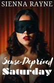 Sense-Deprived Saturday (Kink of the Week, #2) (eBook, ePUB) Sense-Deprived Saturday (Kink of the Week, #2) (eBook, ePUB)