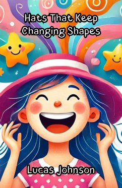 Hats That Keep Changing Shapes (eBook, ePUB) - Johnson, Lucas