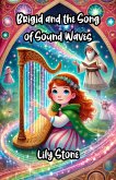 Brigid and the Song of Sound Waves (eBook, ePUB) Brigid and the Song of Sound Waves (eBook, ePUB)