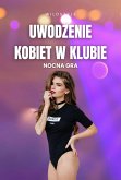 Uwodzenie kobiet w klubie - nocna gra (eBook, PDF) Uwodzenie kobiet w klubie - nocna gra (eBook, PDF)