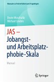 JAS - Jobangst- und Arbeitsplatzphobie-Skala (eBook, PDF) JAS - Jobangst- und Arbeitsplatzphobie-Skala (eBook, PDF)