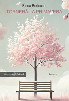 Tornerà la primavera (eBook, ePUB) - Bertocchi, Elena