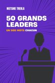 50 grands leaders en 500 mots chacun (eBook, ePUB) 50 grands leaders en 500 mots chacun (eBook, ePUB)