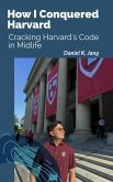 How I Conquered Harvard (eBook, ePUB)