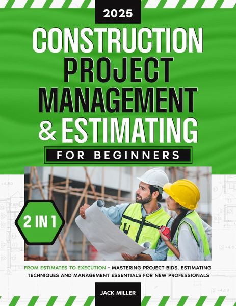 Construction Project Management & Estimating for Beginners (eBook, ePUB)