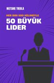 Her biri 500 kelimeyle 50 büyük lider (eBook, ePUB) Her biri 500 kelimeyle 50 büyük lider (eBook, ePUB)