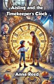 Aisling and the Timekeeper's Clock (eBook, ePUB)