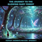 The Journey to the Glowing Fairy Forest (MP3-Download) The Journey to the Glowing Fairy Forest (MP3-Download)