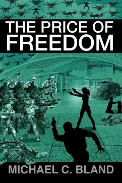 The Price of Freedom (The Price Of Trilogy, #3) (eBook, ePUB) - Bland, Michael C.