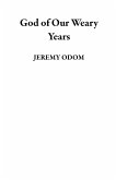 God of Our Weary Years (eBook, ePUB) God of Our Weary Years (eBook, ePUB)