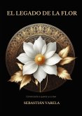 El legado de la flor (BILOGÍA LA FLOR, #2) (eBook, ePUB)