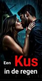 Een Kus in de Regen (eBook, ePUB) Een Kus in de Regen (eBook, ePUB)