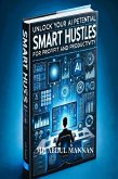 Smart Hustles: Unlock Your AI Potential for Profit and Productivity (eBook, ePUB)