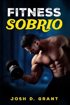 Fitness Sobrio (eBook, ePUB) - Grant, Josh D.