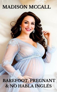 Cover Barefoot, Pregnant & No Habla Inglés (eBook, ePUB)