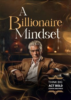 A Billionaire Mindset (eBook, ePUB) - Mehon; Mukisa, Honaogo Emmanuel