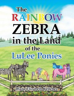 The Rainbow Zebra in the Land of the LuLee Ponies (eBook, ePUB)
