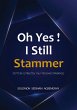 Oh Yes! I Still Stammer (eBook, ePUB) - Bild 1