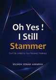 Oh Yes! I Still Stammer (eBook, ePUB)