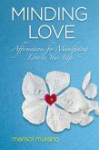 MINDING LOVE: Affirmations for Manifesting Love in Your Life (eBook, ePUB)