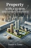 Property with a system: How to build a stable portfolio with little equity (eBook, ePUB)