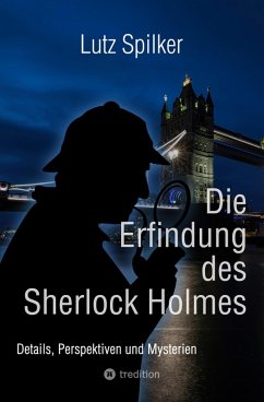 Die Erfindung des Sherlock Holmes (eBook, ePUB) - Spilker, Lutz